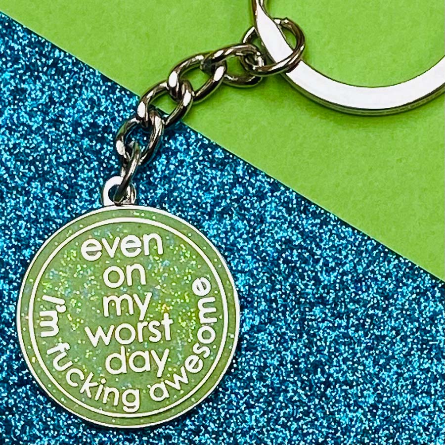 Even On My Worst Day I'm Fucking Awesome Keyring - Image 4